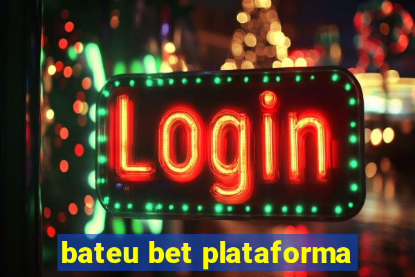 bateu bet plataforma