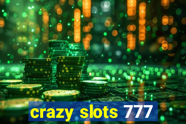 crazy slots 777