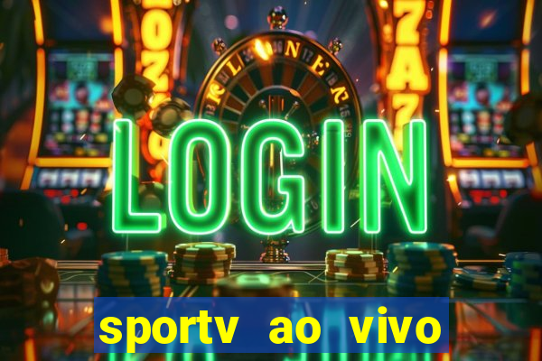 sportv ao vivo mega canais