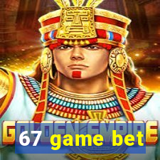 67 game bet