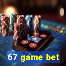 67 game bet