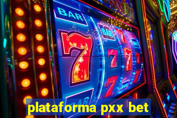 plataforma pxx bet