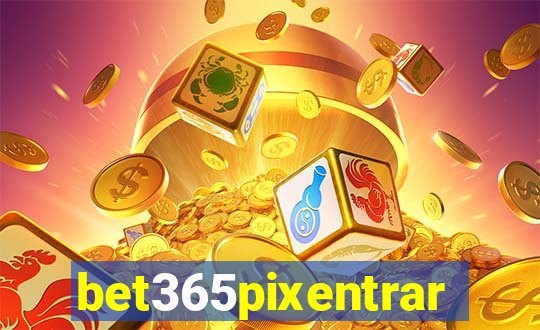 bet365pixentrar