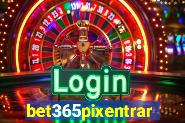 bet365pixentrar