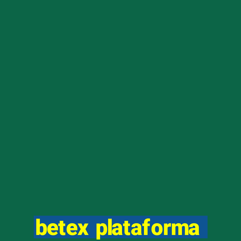 betex plataforma