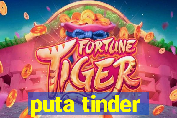 puta tinder