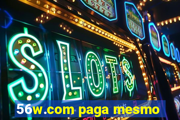 56w.com paga mesmo