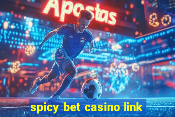 spicy bet casino link