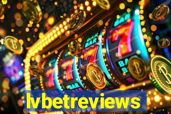 lvbetreviews