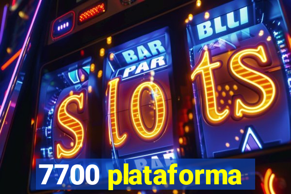 7700 plataforma