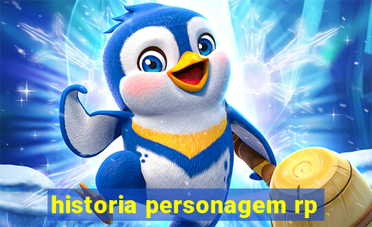 historia personagem rp