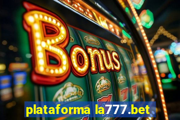 plataforma la777.bet