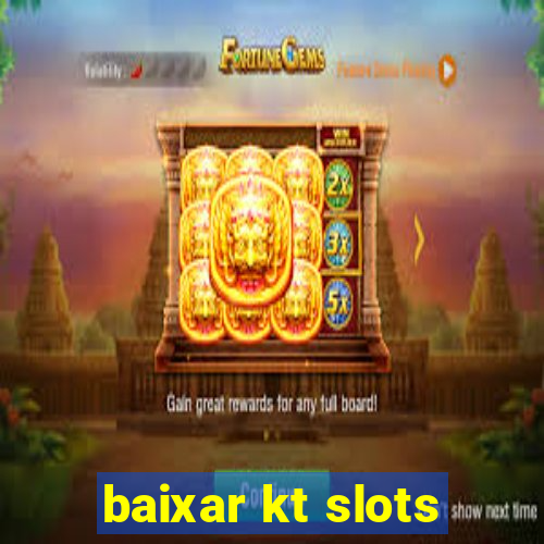 baixar kt slots