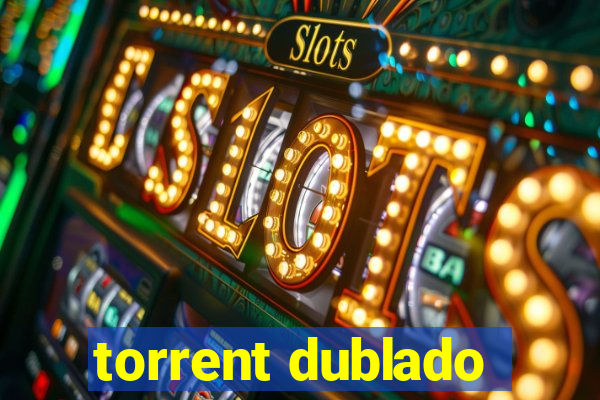 torrent dublado