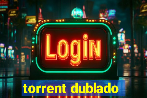 torrent dublado