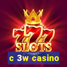 c 3w casino