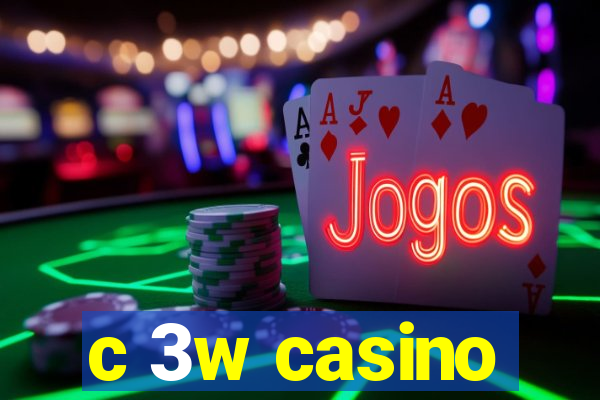 c 3w casino