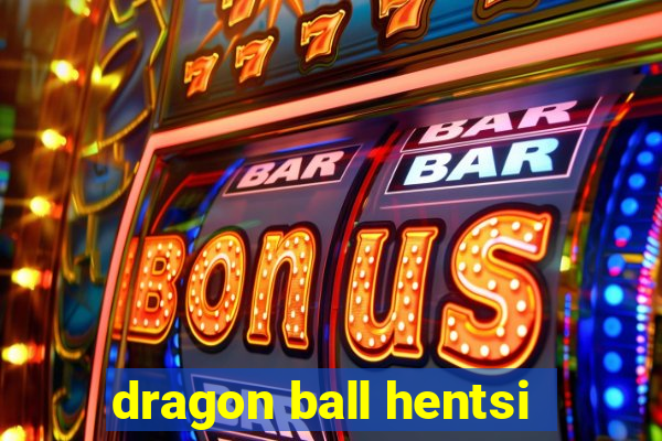 dragon ball hentsi