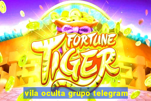 vila oculta grupo telegram