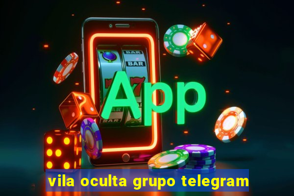 vila oculta grupo telegram