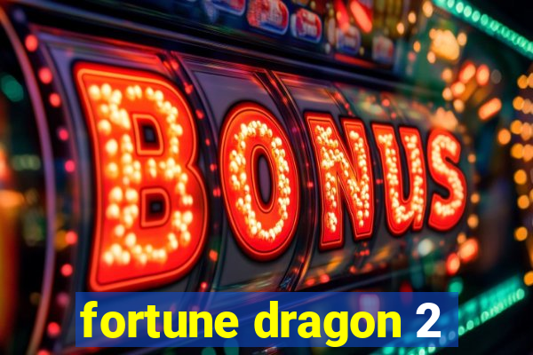 fortune dragon 2