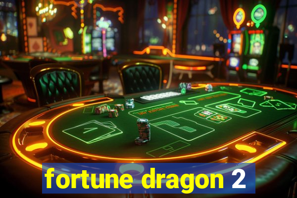 fortune dragon 2