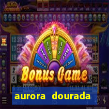 aurora dourada retorno pdf