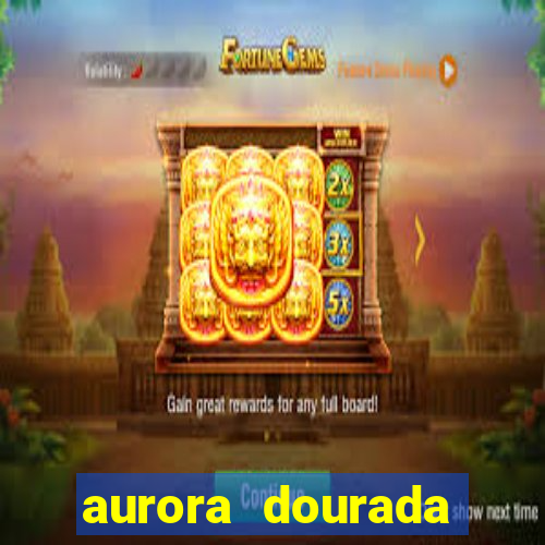 aurora dourada retorno pdf