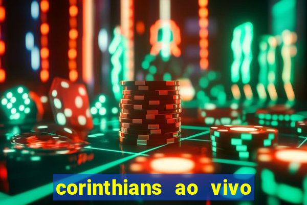 corinthians ao vivo multi multicanal