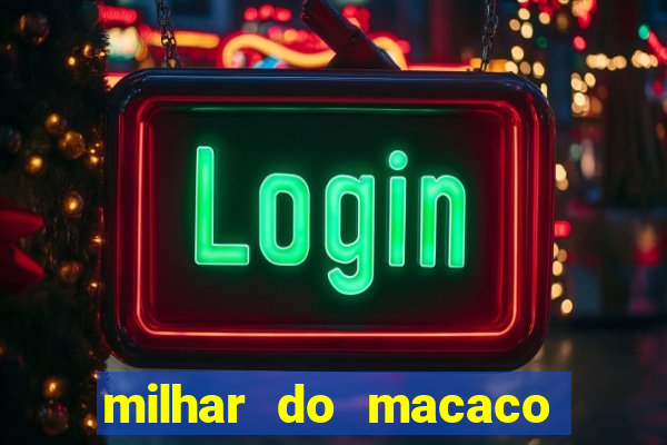 milhar do macaco que mais saem no jogo do bicho