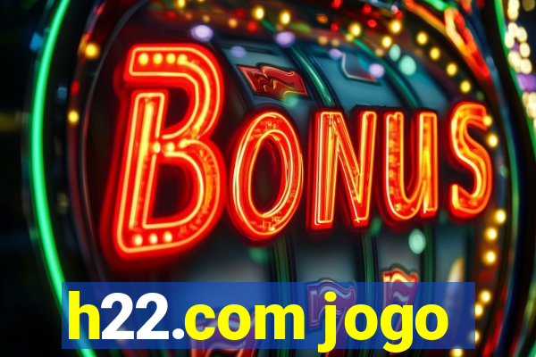 h22.com jogo