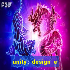 unity: design e desenvolvimento de jogos pdf