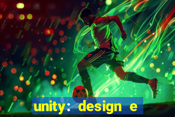 unity: design e desenvolvimento de jogos pdf