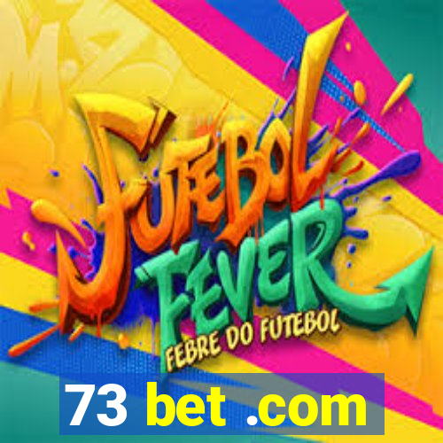 73 bet .com