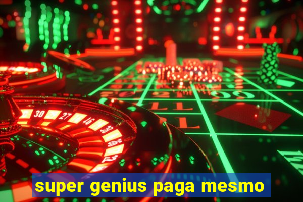 super genius paga mesmo