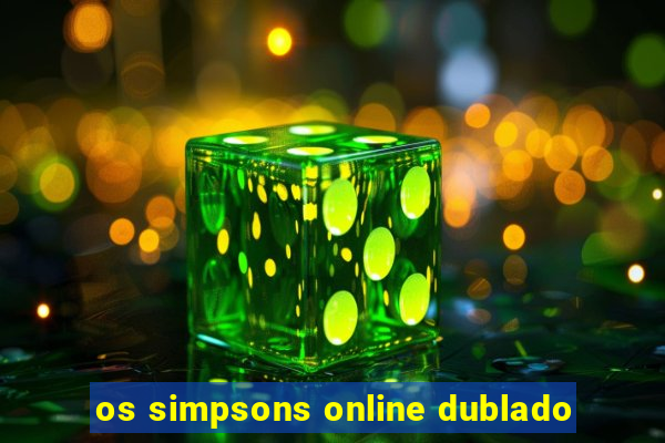 os simpsons online dublado