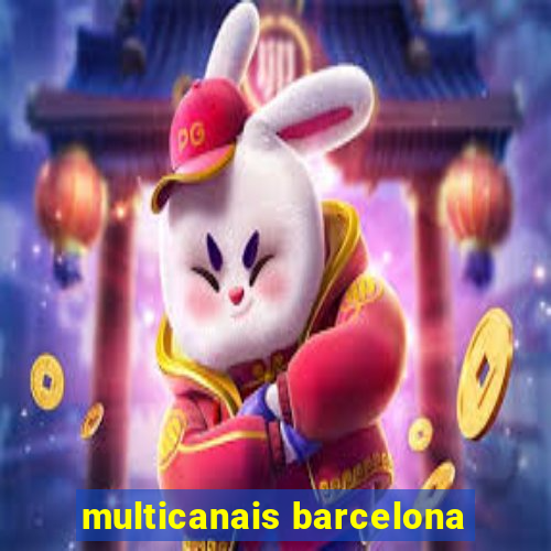 multicanais barcelona