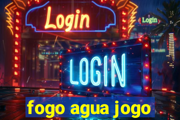 fogo agua jogo