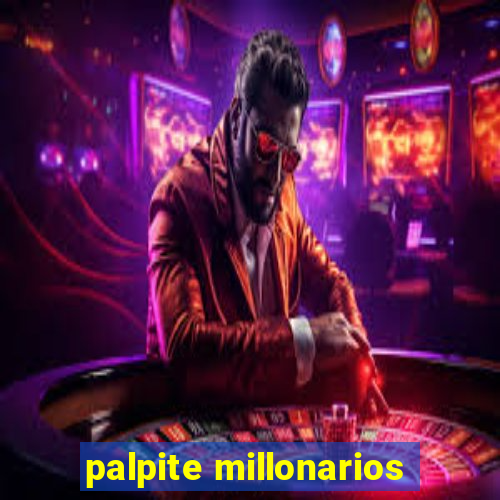 palpite millonarios