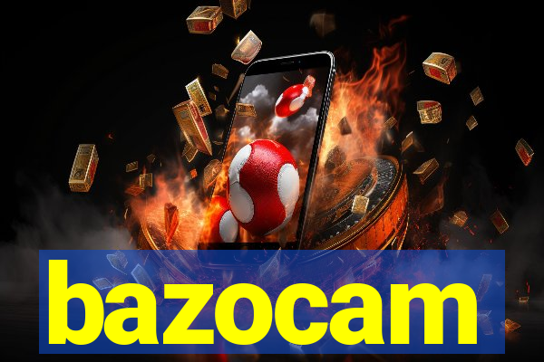 bazocam