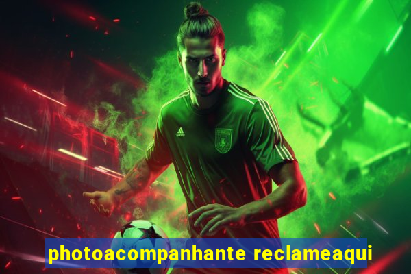 photoacompanhante reclameaqui