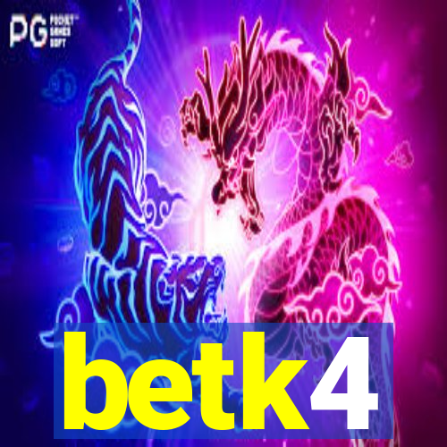 betk4