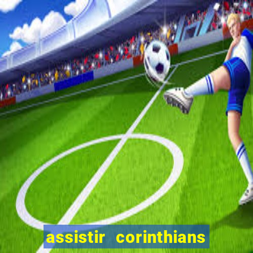 assistir corinthians fut max