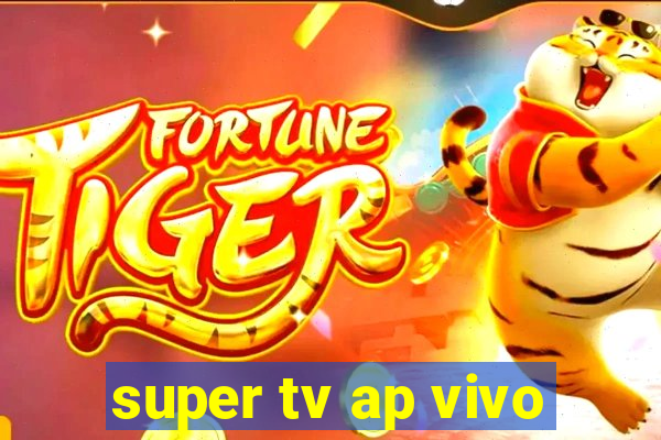 super tv ap vivo