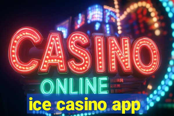 ice casino app