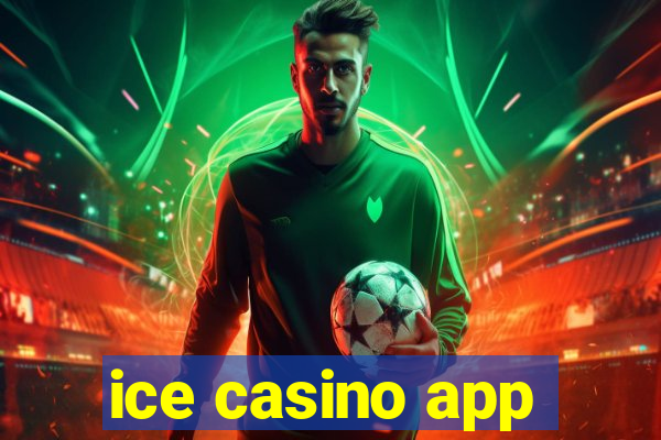 ice casino app