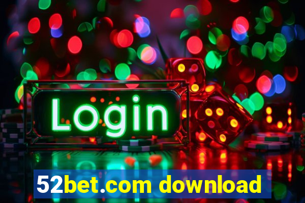 52bet.com download