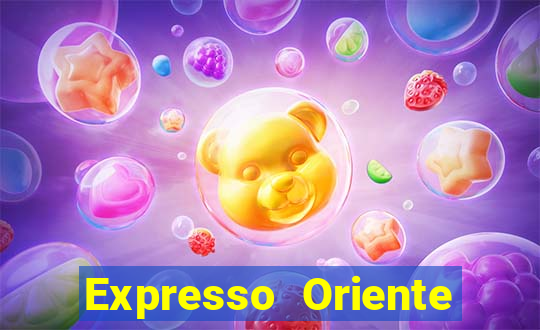 Expresso Oriente rota atual