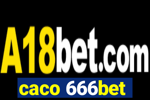 caco 666bet