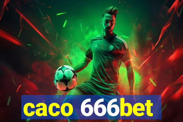 caco 666bet